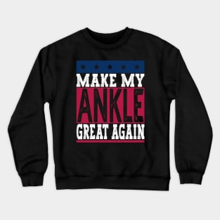 Ankle Surgery Crewneck Sweatshirt